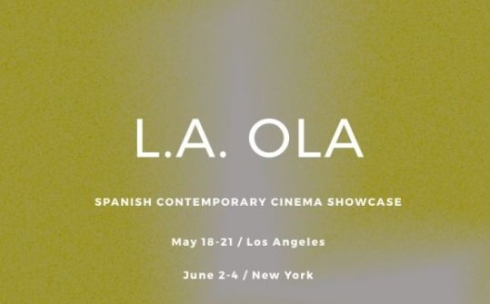L.A. OLA 2017 Spanish Contemporary Cinema Showcase